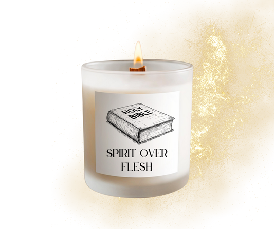 Spirit Over Flesh" Soy wax Candle