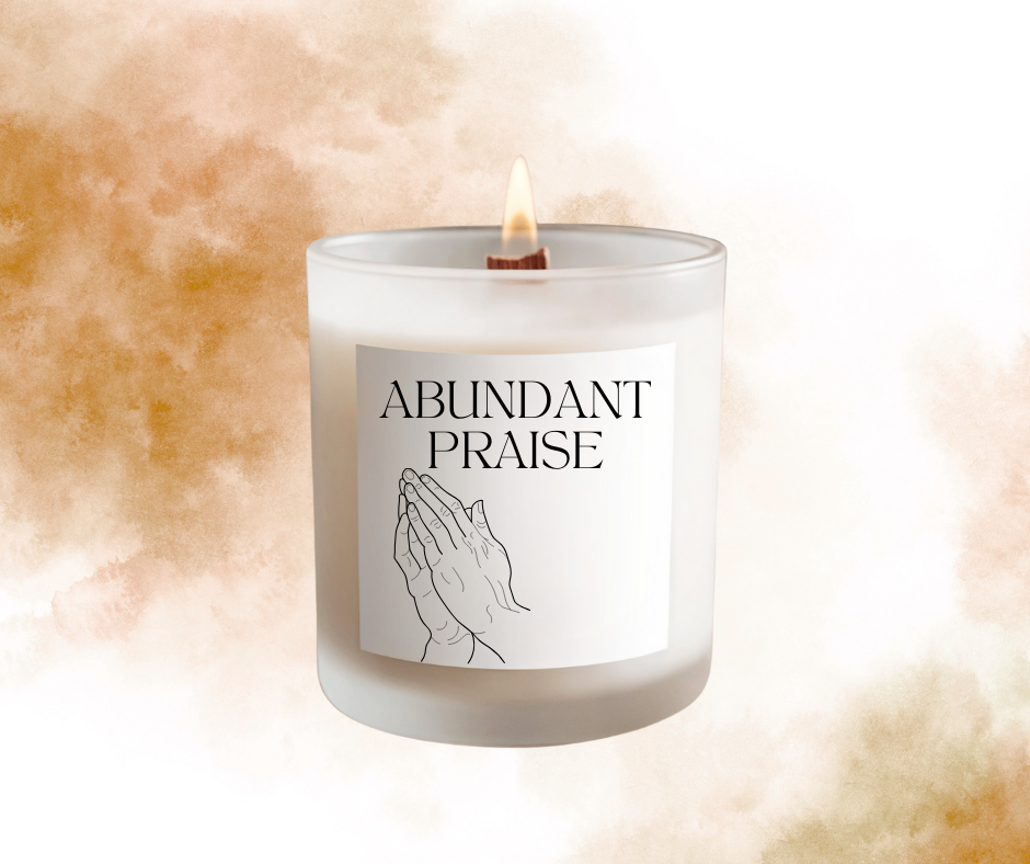 "Abundant Praise" Soy wax Candle