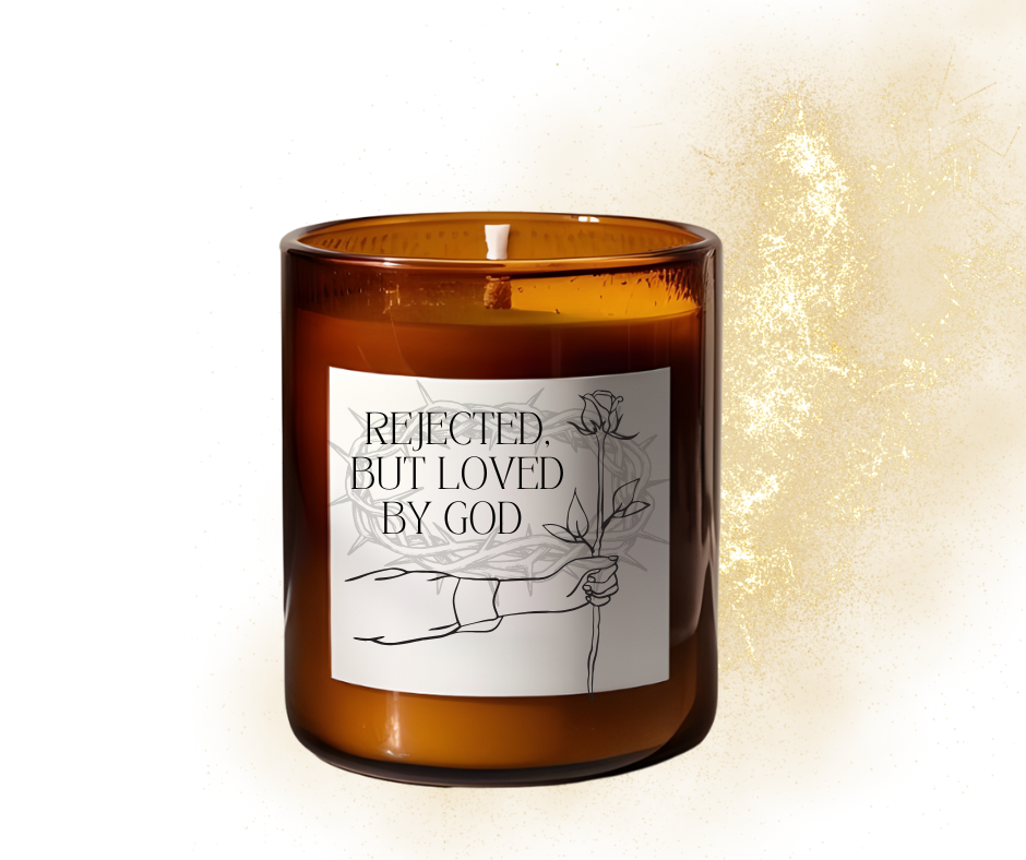 "Rejected, but loved by god " Soy wax Candle